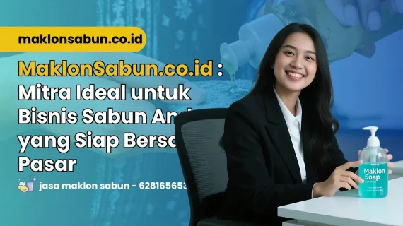 MaklonSabun.co.id: Mitra Ideal untuk Bisnis Sabun Anda yang Siap Bersaing di Pasar