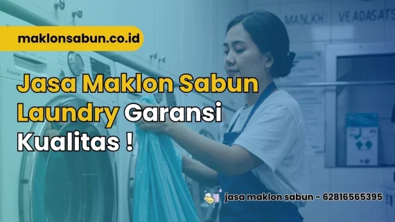 5 Tips Memilih Jasa Maklon Sabun Laundry Terpercaya